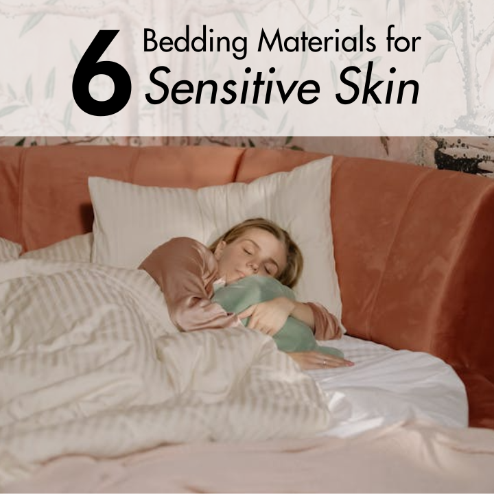 Six Sumptuous Bedding Materials for Sensitive Skin