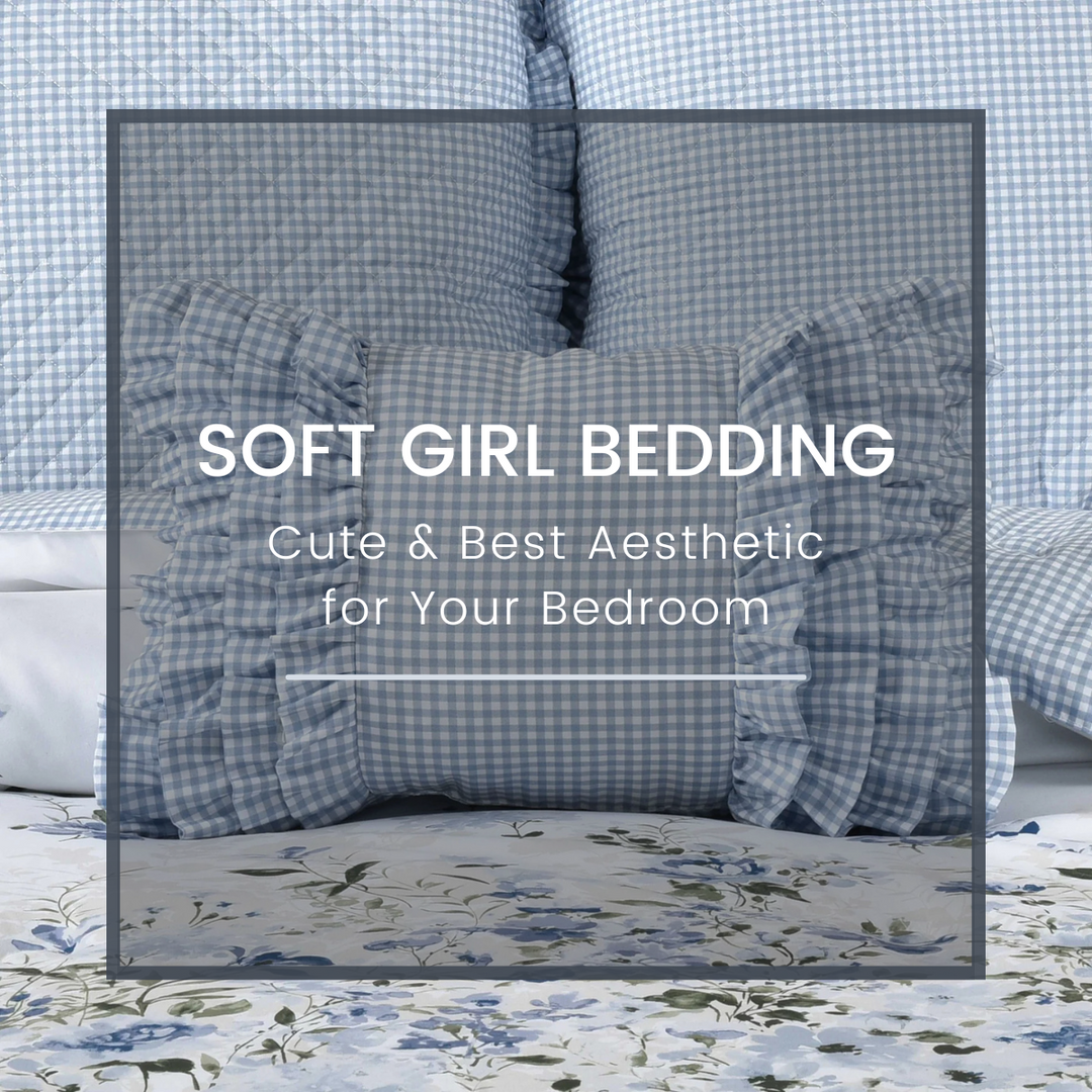 Soft Girl Bedding: Cute & Best Aesthetic for Your Bedroom