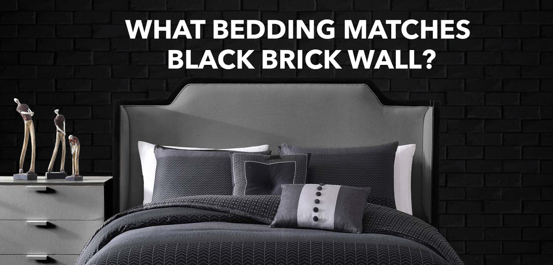 What Bedding Matches Black Brick Wall?