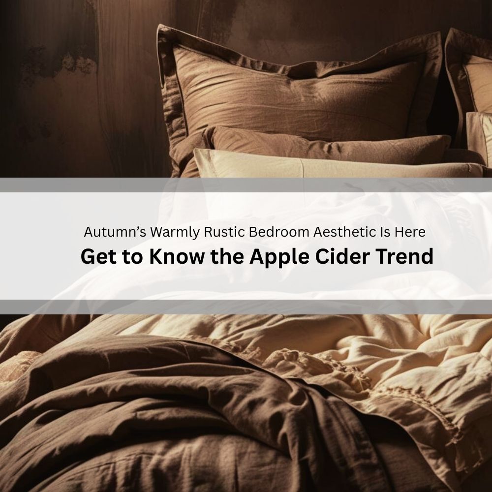 Autumn’s Warmly Rustic Bedroom Aesthetic Is Here: Get to Know the Apple Cider Trend