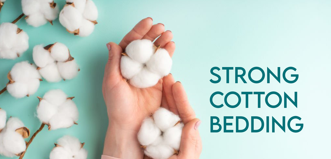Keep Your Cotton Bedding Stronger for Longer
